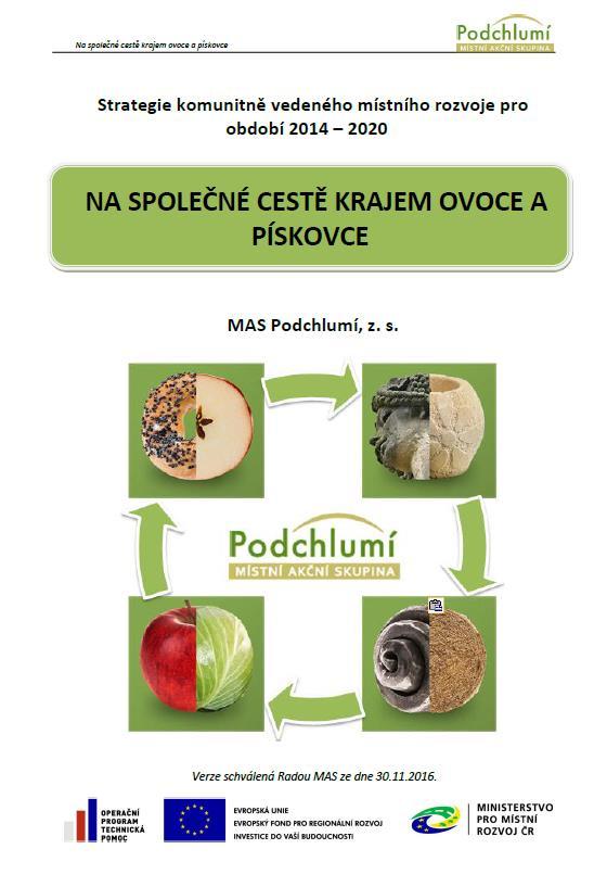 Strategie komunitně vedeného místního rozvoje pro období 2014 2020 (SCLLD) V březnu 2016: podána V březnu 2017: schválena V červenci 2017 vyhlášena 1.