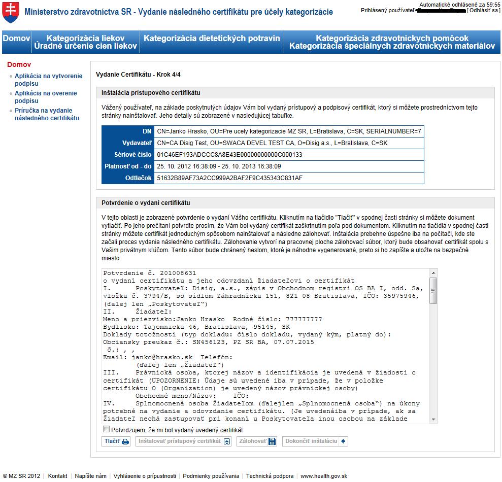 Prístupový certifikát slúži na vstup používateľa do neverejnej zóny portálu.