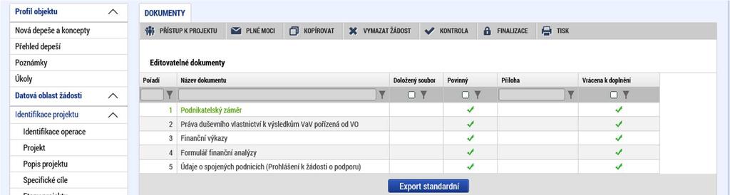 1.4.23 Dokumenty Dle bodu 9.3 Výzvy I. Programu Proof of Concept se k žádosti o podporu přikládají následující povinné dokumenty: - Podnikatelský záměr (závazný vzor naleznete zde: https://www.