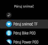Tepová frekvence Bike POD Výkon Foot POD POZNÁMKA: Máte-li zapnutý režim letadlo, není možné provádět párování. Před párováním režim letadlo vypněte. Viz 3.2. Režim letadlo.