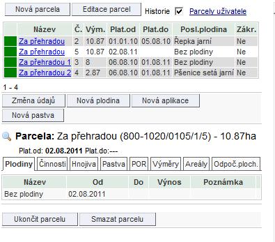 Kapitola č. 4 - Zemědělské parcely 6 Pomocí tlačítka Nová parcela založíte navazující parcelu, a to bez plodiny. Od 3. 8. 2010 na parcelu můžete dosít další plodinu pomocí tlačítka Nová plodina, např.