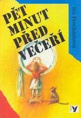 Iva Procházková - * 1953, Olomouc Pět minut před večeří (1996)