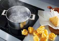 Rychlé, bezpečné a navíc se snadným čištěním. Vaření s powerindukcí Indukční desky jsou rychlé powerindukci můžete regulovat tak jemně jako plyn a indukce reaguje stejně bleskurychle.
