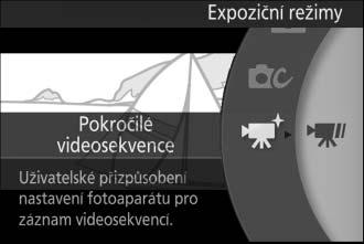 Záznam zpomalených videosekvencí Při výběru možnosti y Zpomalený záznam v menu tlačítka 1 (&) v režimu pokročilých videosekvencí lze pořizovat němé zpomalené videosekvence s poměrem stran 8 : 3.