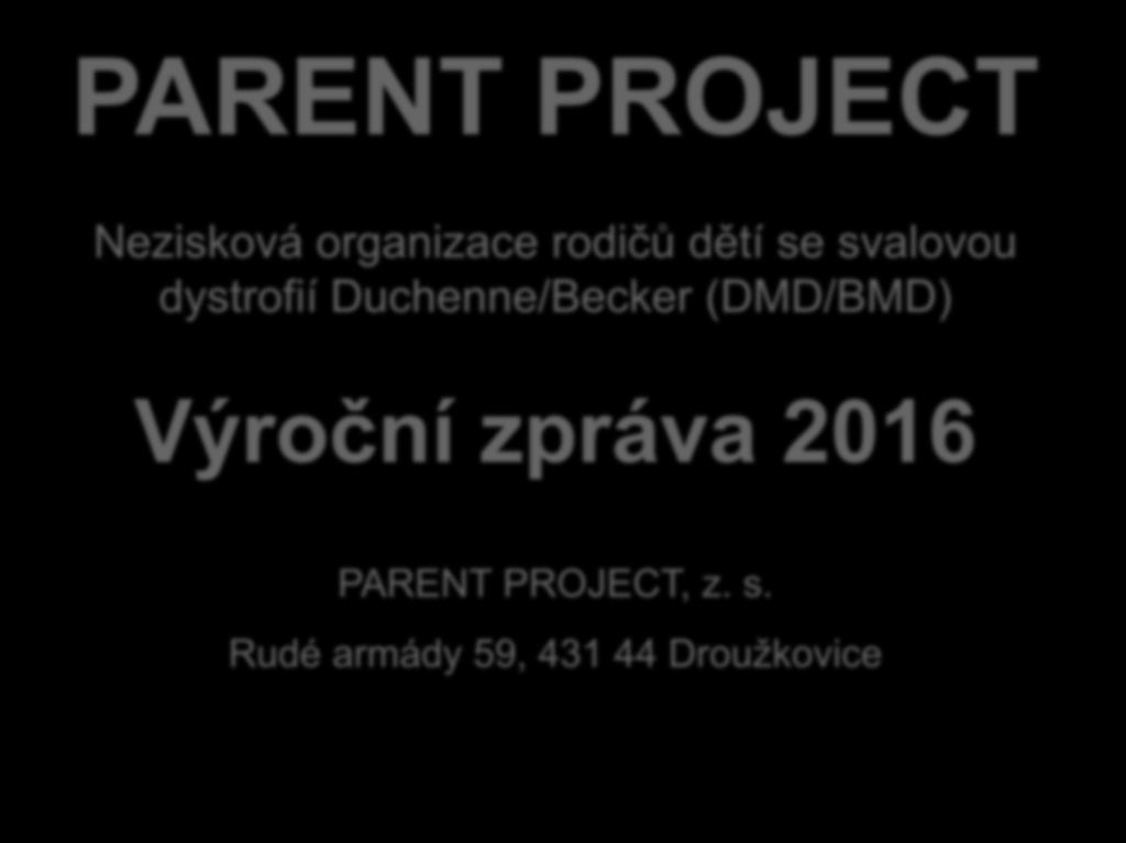 PARENT PROJECT Nezisková organizace rodičů dětí se svalovou dystrofií Duchenne/Becker