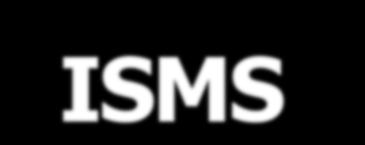 18 ISMS - Bezpečností informační politika organizace V poslední době se stále častěji hovoří o systému managementu informační bezpečnosti (tzv. ISMS) podle norem ISO/IEC 27001 a 27002.