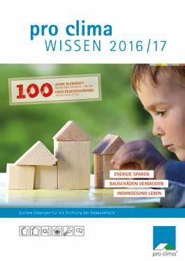 Katalog»pro clima WISSEN 2016/17«Hlavní zdroj informací pro bezpečné utěsnění obvodového pláště budovy. Obsahuje 448 stránek s informacemi o výrobcích a systémech.