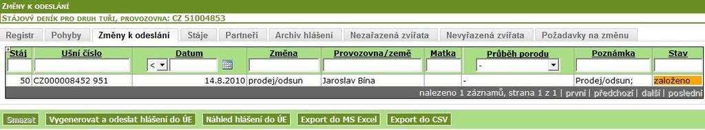 Pohyb/událost po odeslání do ÚE ze záložky Změny k odeslání mizí a přesouvá se na záložku Pohyby ve stavu odesláno. Po zpracování hlášení v ÚE se stav změní buď na zpracováno nebo odmítnuto. 5.2.3.