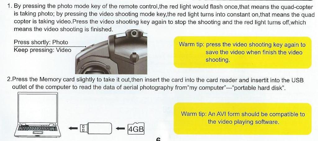 Pro záznam z kamery je nutné vložit paměťovou kartu do modulu kamery, jak je znázorněno na obrázku. Po instalaci zapněte kameru a připojte rc-model pomocí signálu k dálkovému ovládání.