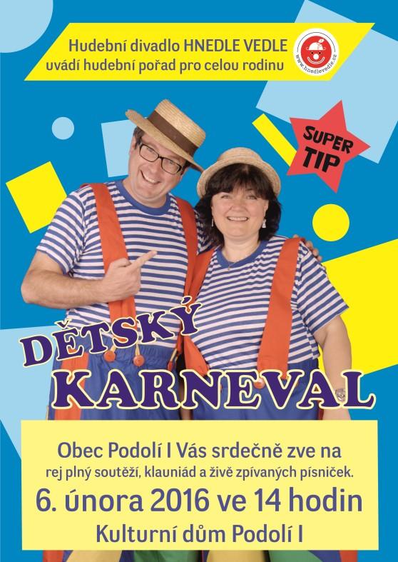 KARNEVAL SHOW Pořad plný bezprostředního humoru, dětských písniček, soutěží a řádění s Tomášem a jeho kamarády.