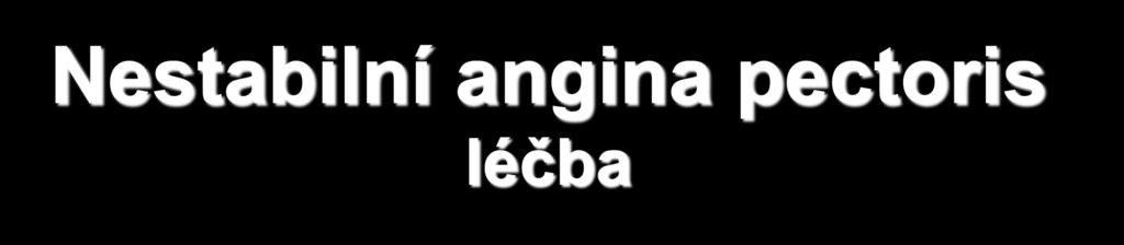 Nestabilní angina pectoris léčba 1.