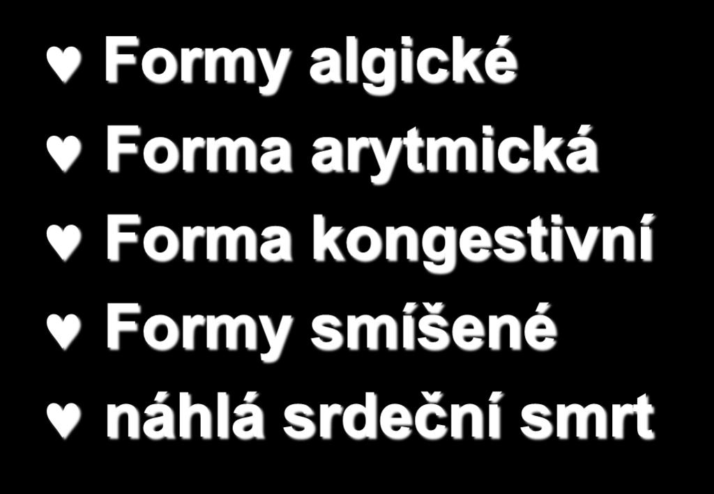 Akutní koronární syndromy Formy algické Forma arytmická