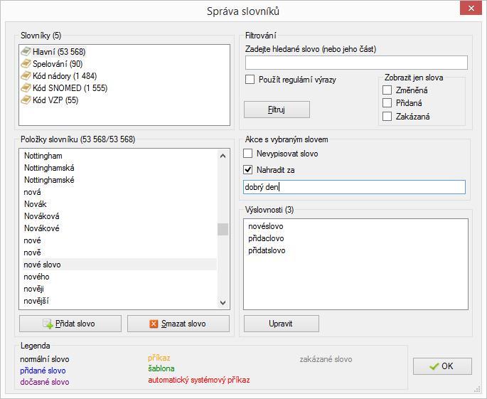 Slovníky prohlížení a úpravy V nástroji pro správu slovníků slov lze nahlížet do soupisu rozpoznávaných výrazů, zjistit a doplnit jejich správnou výslovnost, upravit jejich zápis (prezentaci) a také