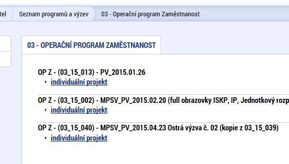 Po výběru programu je uživateli zobrazen seznam výzev daného programu, v rámci nichž lze žádost o podporu aktuálně založit.