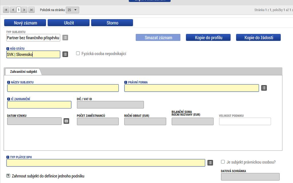 republiku. Data, jako Název subjektu, IČ zahraniční, Datum vzniku atd. je v tomto případě nutné vyplnit ručně.