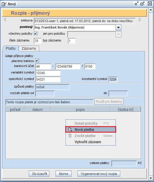 50 Věnujte pozornost číslu a typu záznamu, to musí odpovídat číslu a typu v KEO-Poplatky. Po vyplnění dostupných údajů pořídíme novou platbu v právě vytvořeném rozpisu.