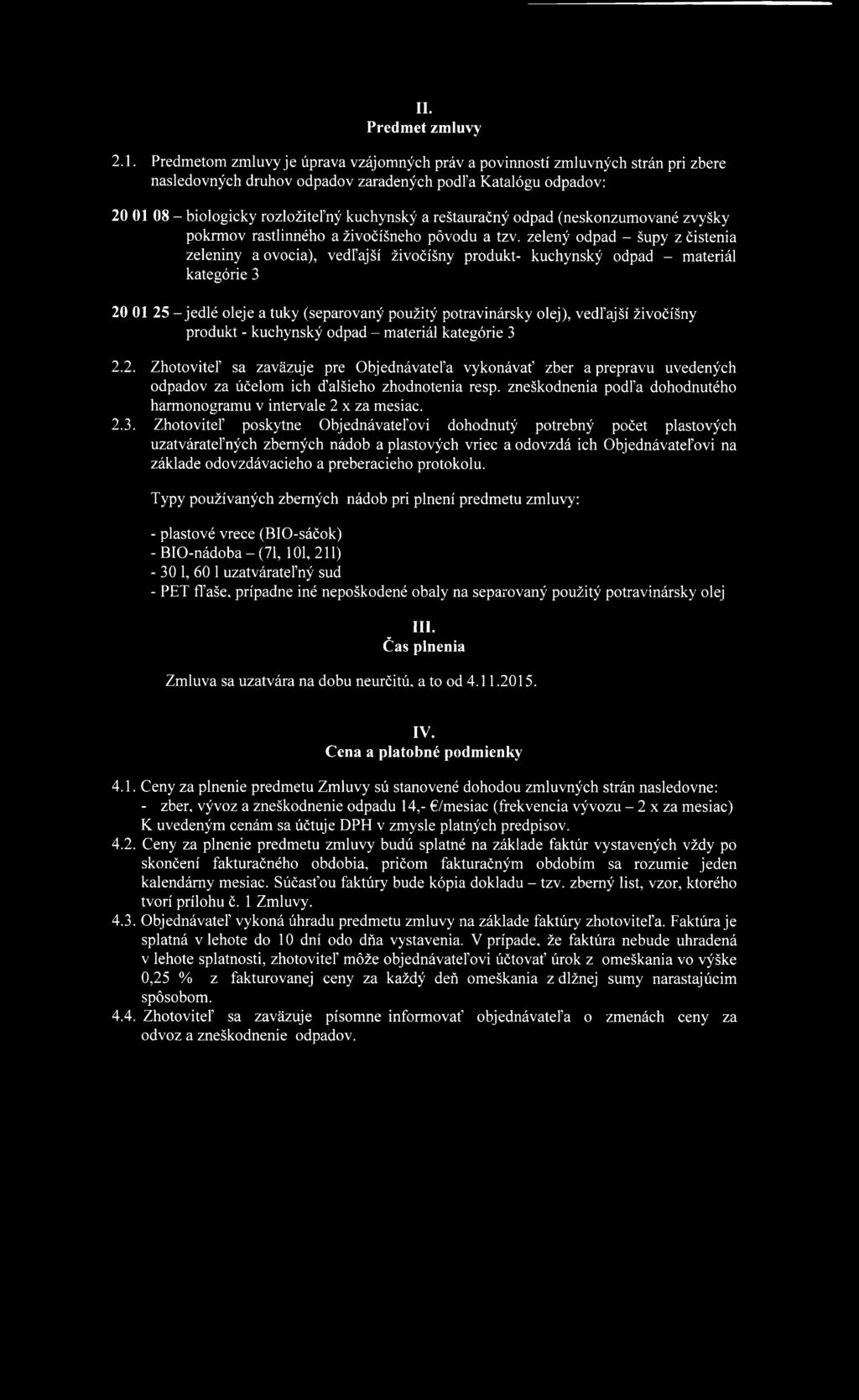 reštauračný odpad (neskonzumované zvyšky pokrmov rastlinného a živočíšneho pôvodu a tzv.