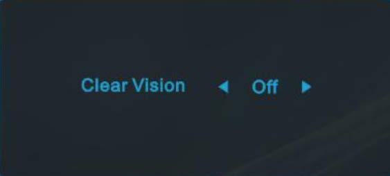 Clear Vision (Čisté zobrazení) 1. Není-li zobrazena žádná nabídka OSD, stisknutím tlačítka < aktivujte funkci Clear Vision (Čisté zobrazení). 2.
