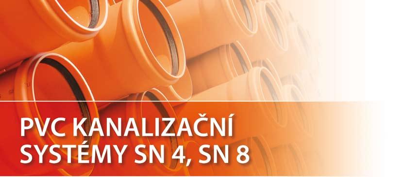 PVC KANALIZAČNÍ SYSTÉMY SN 4, SN 8 OBSAH 1. Základní údaje o systému...strana 3 1. 1. Konstrukce trubek...strana 3 1. 2. Chemická odolnost..................................................................strana 3 1. 3. Teplotní údaje.