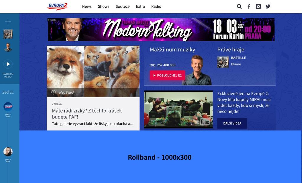 DISPLAY: ROLLBAND 1000x300 + opener 50x300 (.jpg, max. 100 kb) WEB Reklamní formát, který se automaticky zobrazí po načtení stránky a zůstane přilepený v její spodní části.