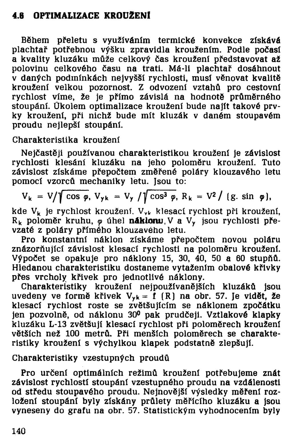 Během přeletu s využíváním termické konvekce získává plachtař potřebnou výšku zpravidla kroužením.