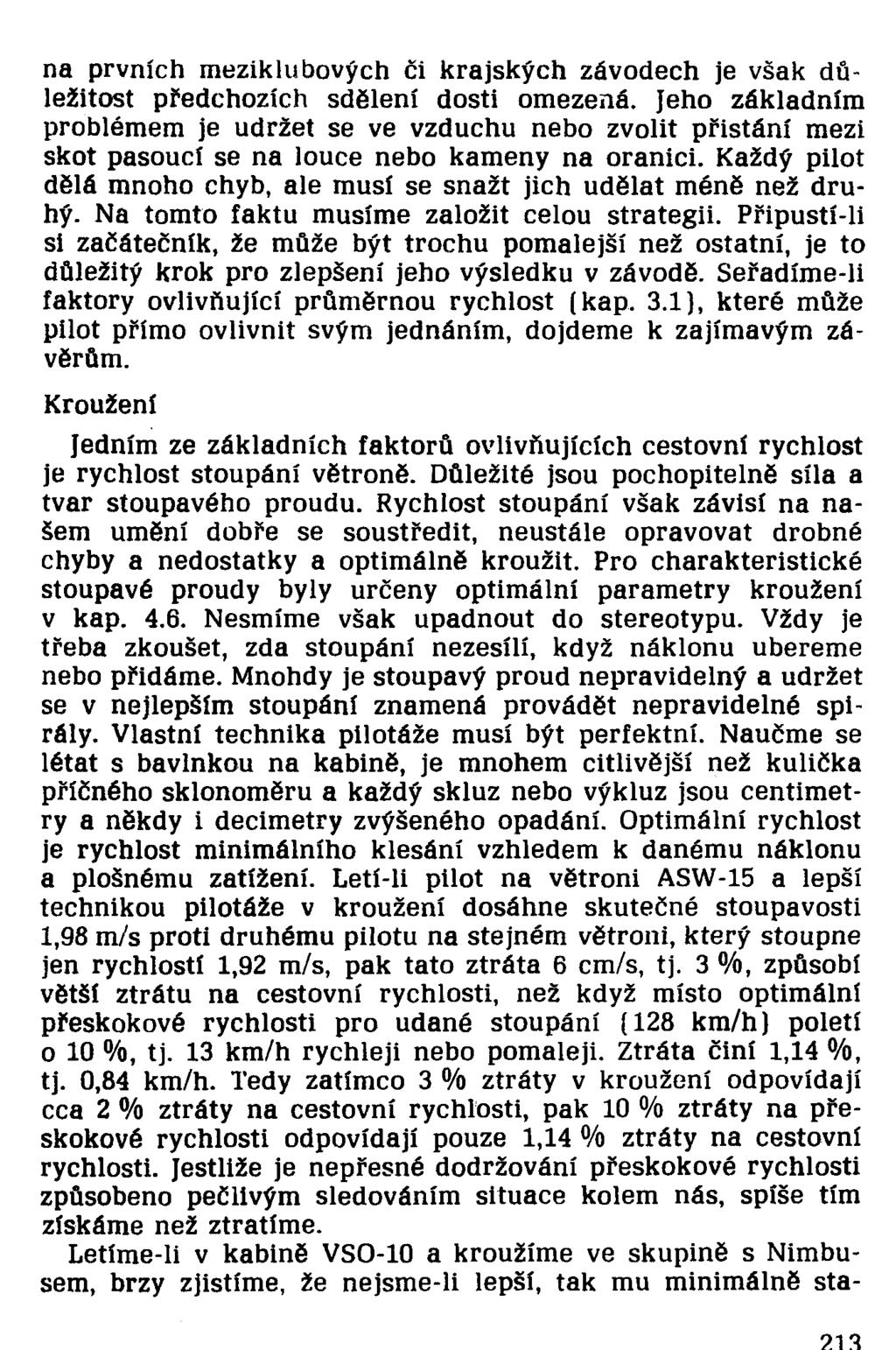 na prvních meziklubových či krajských závodech je však důležitost předchozích sdělení dosti omezená.