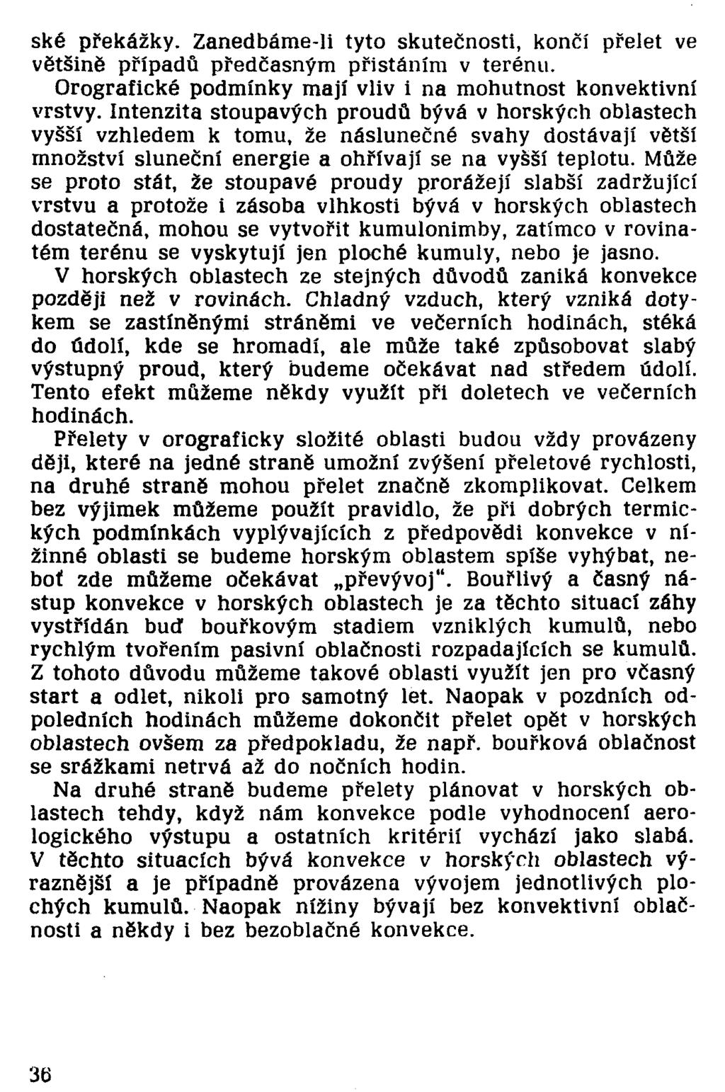 ské překážky. Zanedbáme-li tyto skutečnosti, končí přelet ve většině případů předčasným přistáním v terénu. Orografické podmínky mají vliv i na mohutnost konvektivní vrstvy.