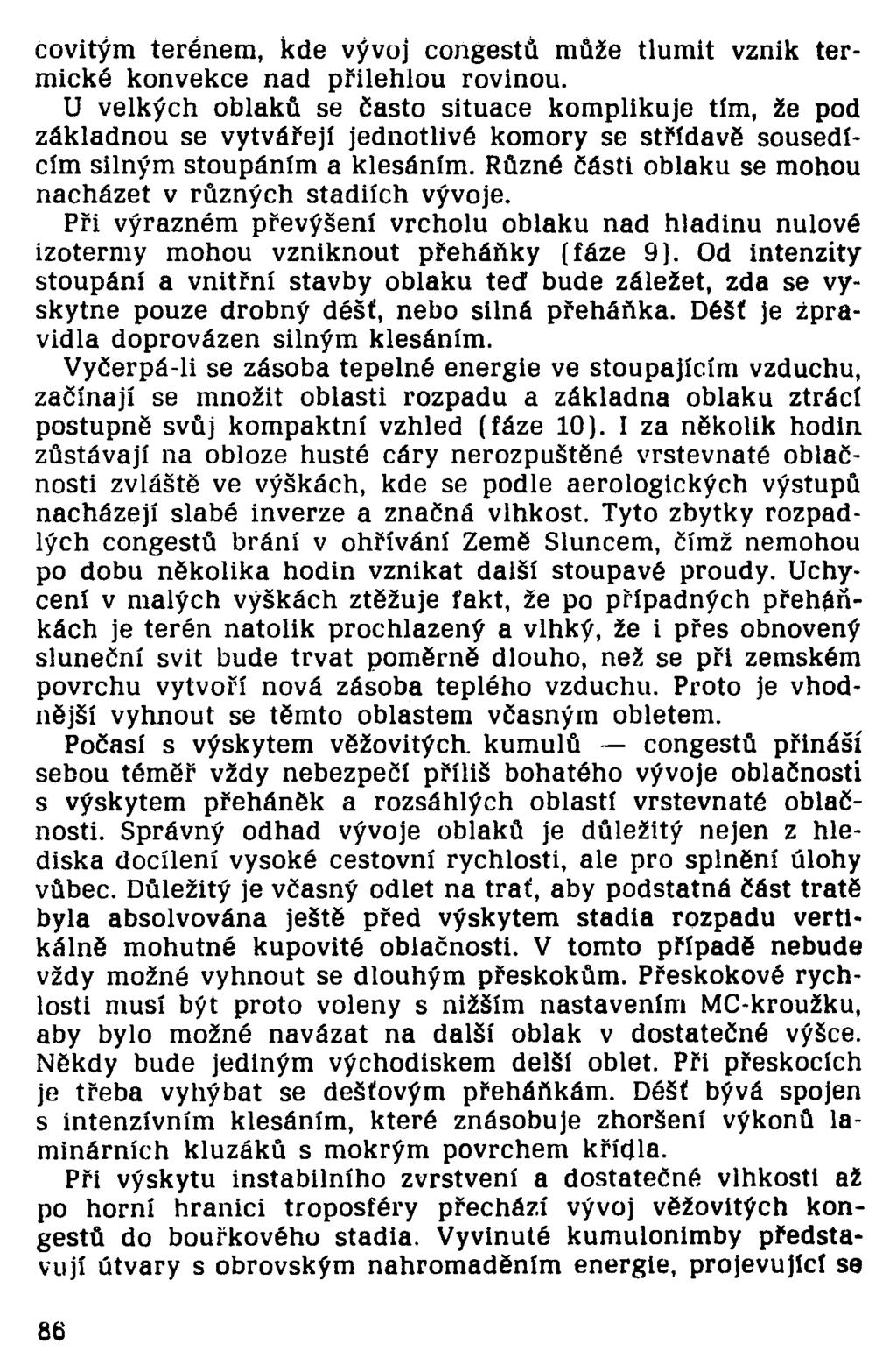 covitým terénem, kde vývoj congestů může tlumit vznik termické konvekce nad přilehlou rovinou.