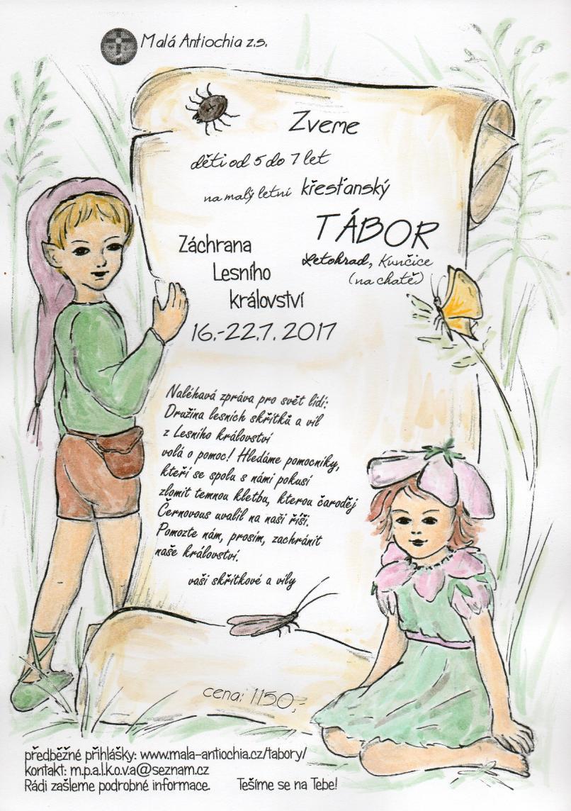 Srdečně zveme všechny děti na letní křesťanský tábor. (Letohrad - Kunčice, chata Urbanka) 1. turnus: Záchrana Lesního království 16. - 22. 7.