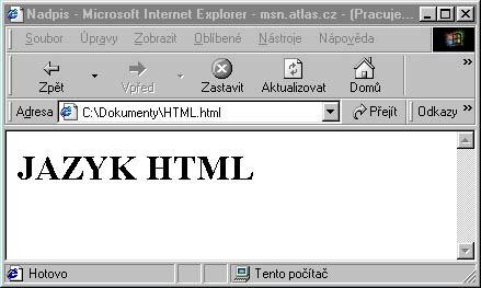 Začínáme vytvářet www stránky 13 Obr. 2 Zobrazení v internetovém prohlížeči 2.