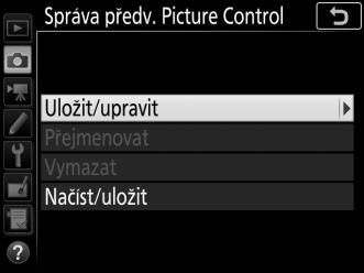 Správa předv. Picture Control Tlačítko G C menu fotografování Tato položka slouží k tvorbě uživatelských předvoleb Picture Control.