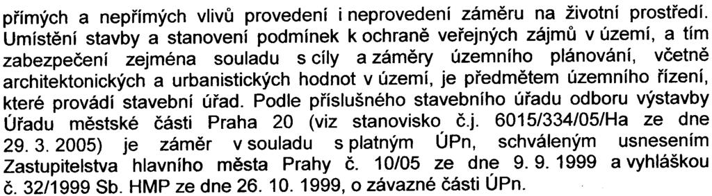 -6- pøímých a nepøímých vlivù provedení i neprovedení zámìru na životní prostøedí.