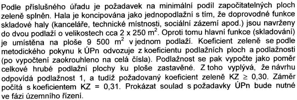 zelenì KZ ~ 0,45). Dále hlavní mìsto Praha doporuèuje zachovat nìkteré døeviny navržené ke kácení (dle dendrologického prùzkumu døeviny è.