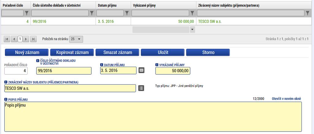 2.4.6 Soupiska příjmů Pokud jsou součástí prokazovaných způsobilých výdajů související jiné peněžní příjmy 4, je třeba je uvést na záložce soupisky dokladů s označením Soupiska příjmů.