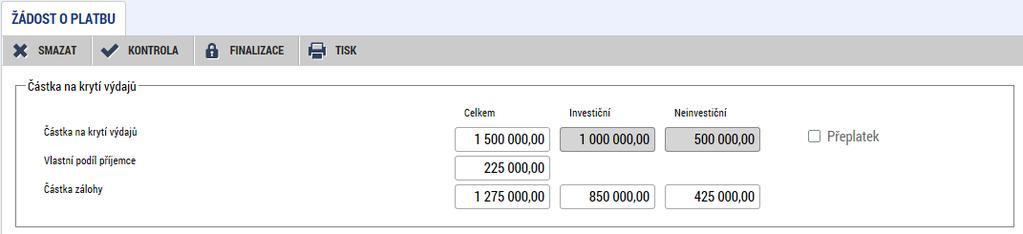 ex-ante), vyplňte na záložce Žádost o platbu rámeček Částka na krytí výdajů (v rozdělení na investice a neinvestice) 6.