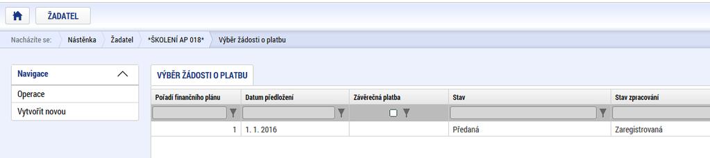 finančního plánu a má checkbox Zálohová ŽoP označen fajfkou). Zálohovou ŽoP v tomto případě vystavuje ŘO v CSSF14+, tj. příjemce nežádá o vyplacení první zálohy.