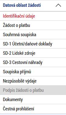 Na detailu žádosti o platbu jsou k dispozici v menu nalevo záložky (obrazovky) ŽoP pod skupinou Datová oblast žádosti. Hlavní záložky: Identifikační údaje, Žádost o platbu, Souhrnná soupiska.