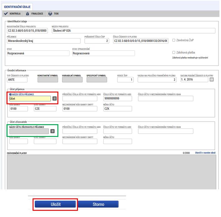 2.4 Vyplnění záložek žádosti o platbu krok za krokem 2.4.1 Identifikační údaje Úvodní záložkou ŽoP je záložka Identifikační údaje, na