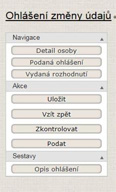 U položek týkajících se ohlášení změny jednotlivých činností (např. přidání/odebrání/změna příloh, přidání/odebrání GMDN kódů, přidání/odebrání/změna výrobce atd.