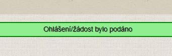 Stav u doplňovaného ohlášení se změnil ze stavu editace na stav podáno. Pozn.