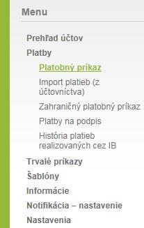 Menu - Platby - Platobný príkaz Možnosť vybrať preddefinovanú platbu, vytvorenú ako