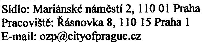 Varianta pøipojení na (CZT) není dále zvažována, nebo podle sdìlení oznamovatele Pražská teplárenská a.s. není technicky schopna zajistit dodávku tepla. Podle 3 odst.8 zákona è. 86/2002 Sb.