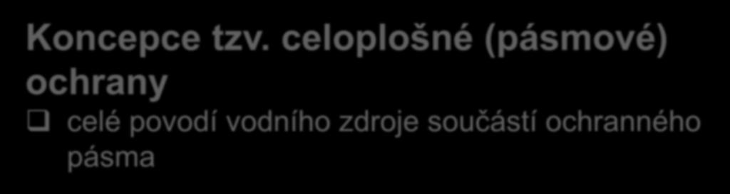 celé povodí vodního zdroje součástí ochranného pásma Zákon č. 20/1966 Sb., o péči o zdraví lidu. Zákon č. 138/1973 Sb.