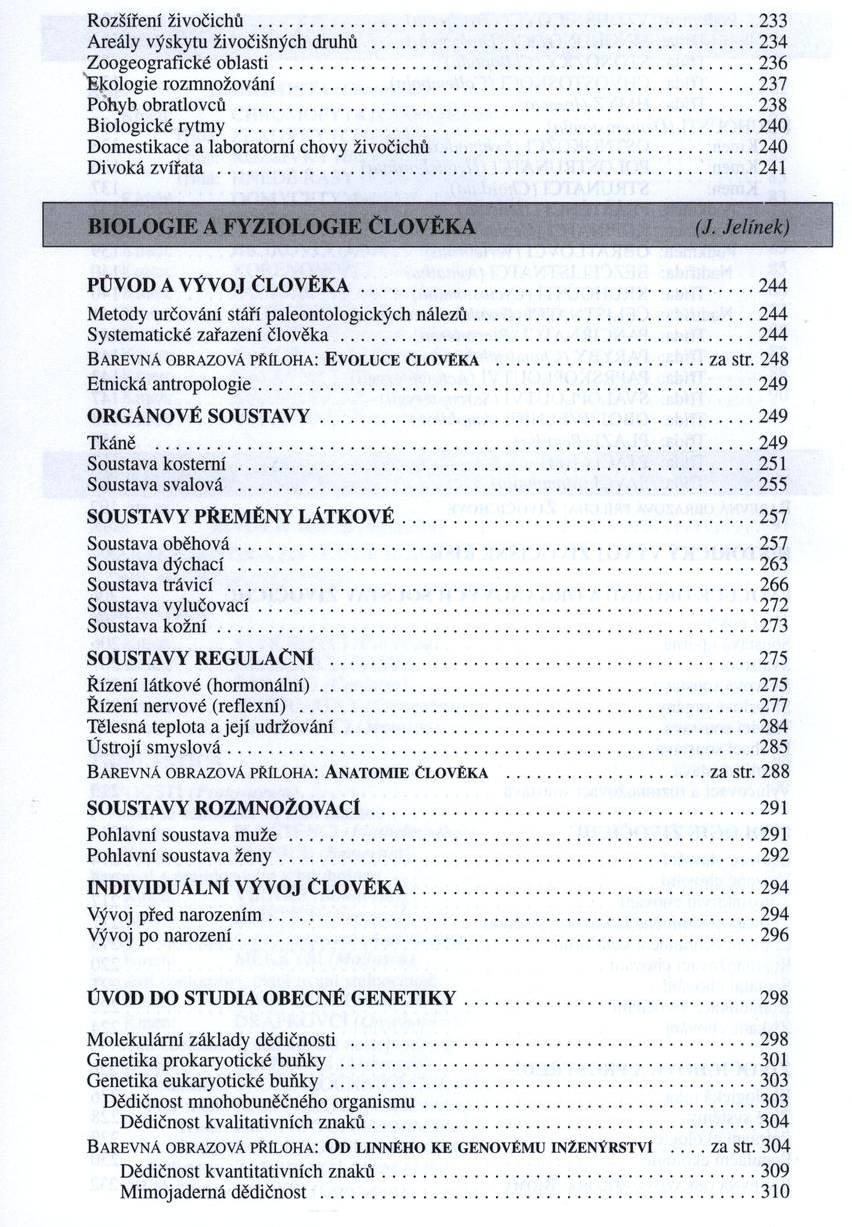 Rozšíření živočichů...233 Areály výskytu živočišných druhů... 234 Zoogeografické o b la s ti... 236 'Ekologie rozmnožování...237 Pohyb obratlovců...238 Biologické rytmy.