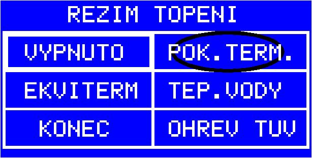 Postup při nastavení typu provozu 1. zvolte zónu, pro kterou budeme nastavovat typ provozu. (Nejde nastavit? Čtěte kap. Parametry displeje, položka Aktivní topné zóny.) 2.