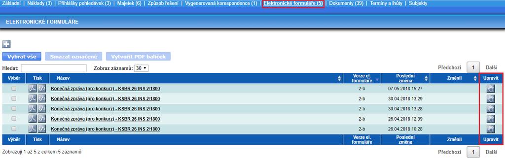 ELEKTRONICKÉ FORMULÁŘE - KONEČNÁ ZPRÁVA (PRO KONKURZ) - TLAČÍTKO AKTUALIZOVAT ÚDAJE Na žádost uživatelů jsme do modulu Elektronické formuláře implementovali pro formulář Konečná zpráva (pro konkurz)