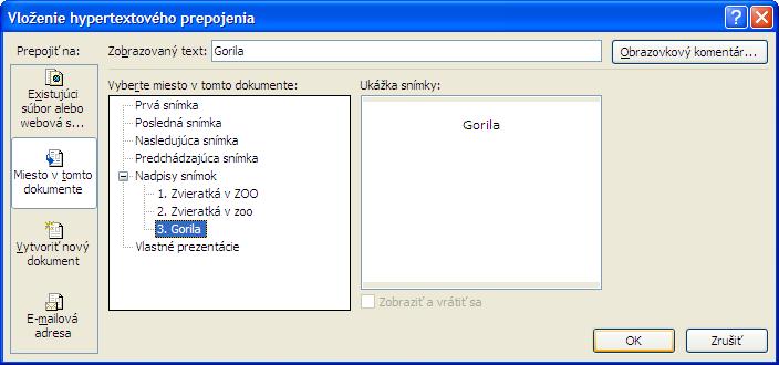 Objaví sa dialógové okno a zvolíme miesto, kam dané pripojenie skočí.