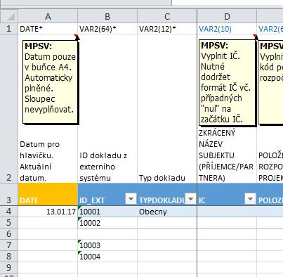 xlsx, ukázka naplnění Soupiska příjmů soubor SD-Prijmy_pro_XML_20171020_Příklad.xlsx. Uživatel zadává data vždy od buňky B4 a to: buď ručním plněním, nebo kopírováním z jiného umístění (předpokladem je, že má potřebná data v jiném souboru a ve správném formátu 1 ).