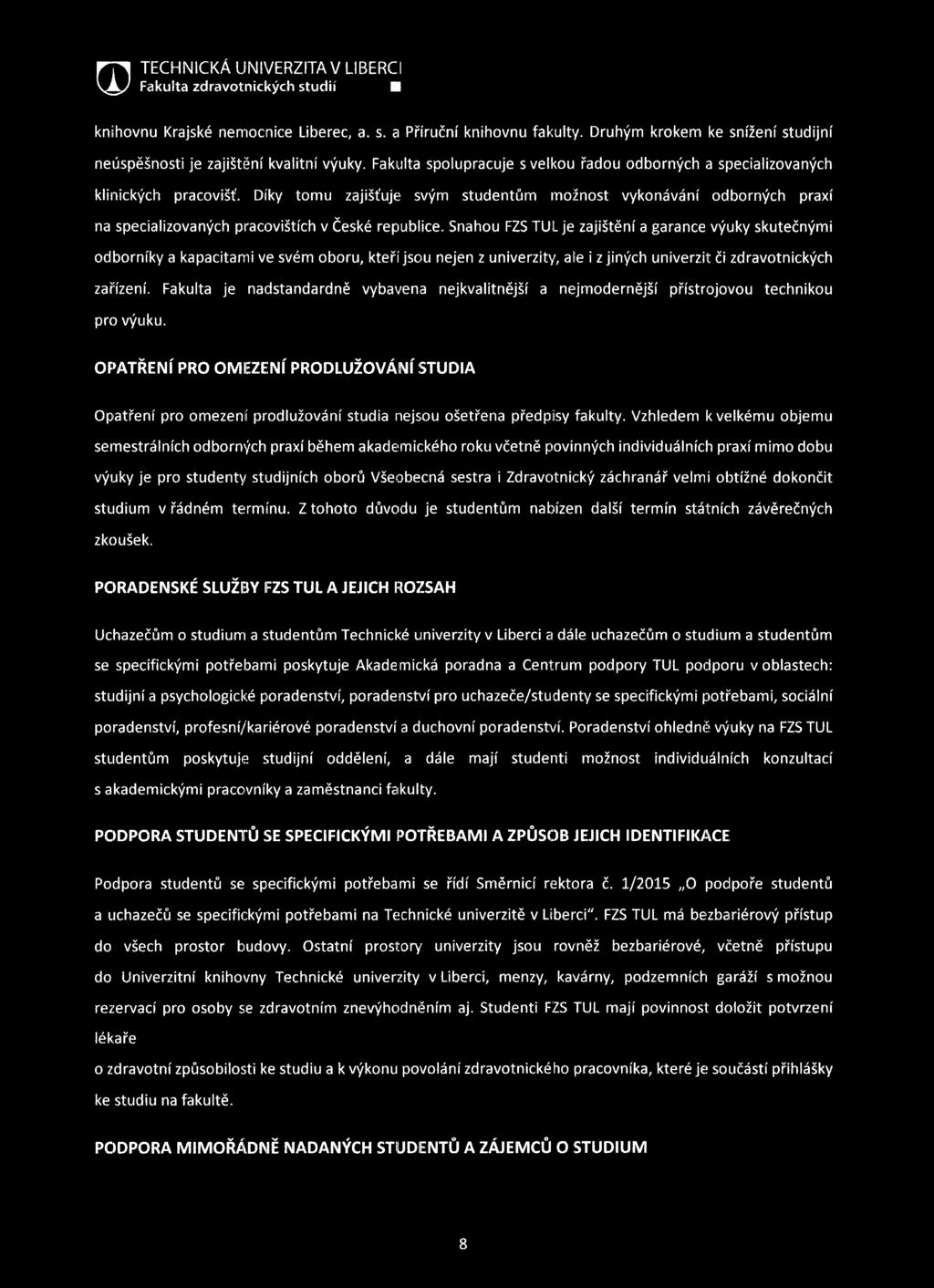 TECHNICKÁ UNIVERZITA V LIBERCI Fakulta zdravotnických studií X knihovnu Krajské nemocnice Liberec, a. s. a Příruční knihovnu fakulty.