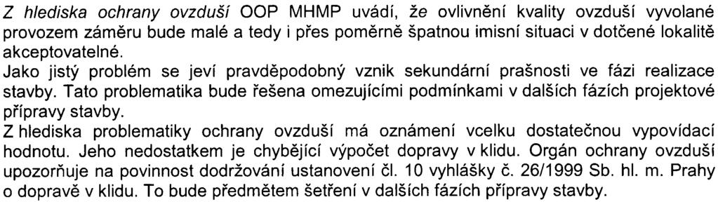 V oznámení není hodnocen vliv nárùstu odpadních vod na funkci ÚÈOV vzhledem k jejímu zastarání a provozním a technickým problémùm a z toho vyplývající následné ovlivnìní povrchových vod.